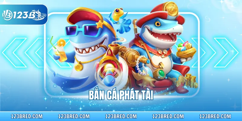 Bắn Cá Phát Tài – Săn Thưởng Đại Dương Thú Vị 2026