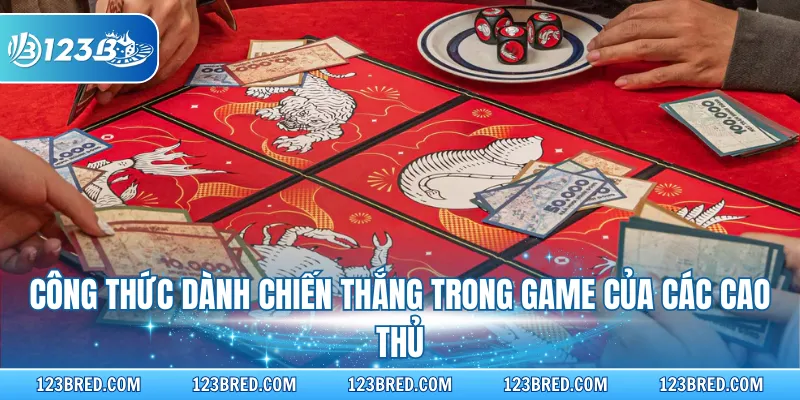 Công thức dành chiến thắng trong game của các cao thủ