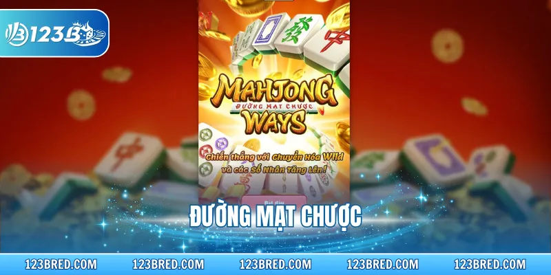 Đường Mạt Chược – Luật Chơi Và Mẹo Săn Jackpot Hiệu Quả