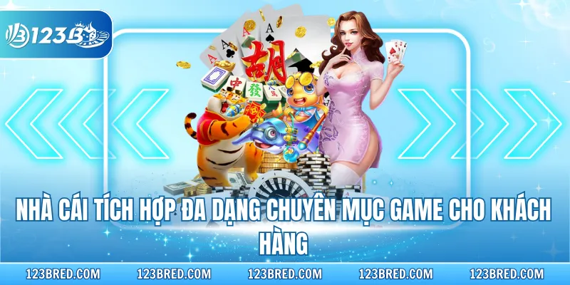 Nhà cái tích hợp đa dạng chuyên mục game cho khách hàng