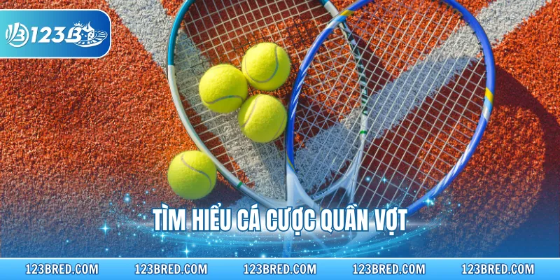 Tìm hiểu cá cược quần vợt