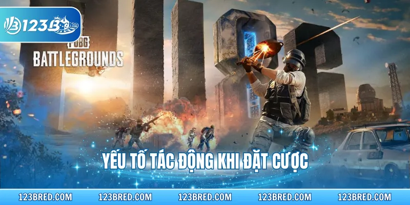 Yếu tố tác động khi đặt cược